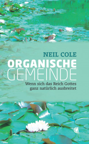 Neil Cole: Organische Gemeinde