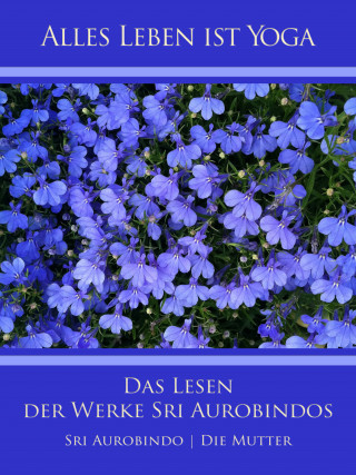 Die (d.i. Mira Alfassa) Mutter, Sri Aurobindo: Das Lesen der Werke Sri Aurobindos