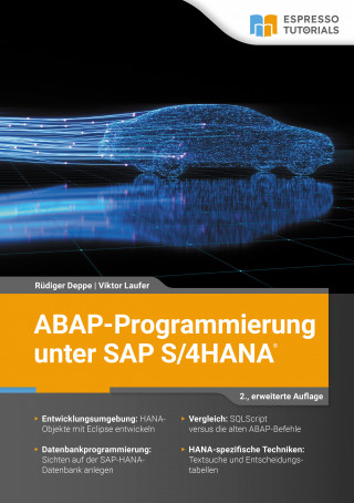 Rüdiger Deppe, Viktor Laufer: ABAP-Programmierung unter SAP S/4HANA – 2., erweiterte Auflage