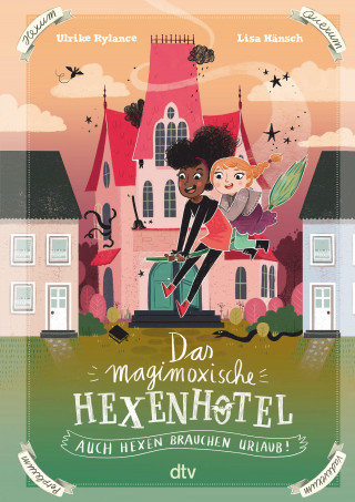 Ulrike Rylance: Das magimoxische Hexenhotel – Auch Hexen brauchen Urlaub