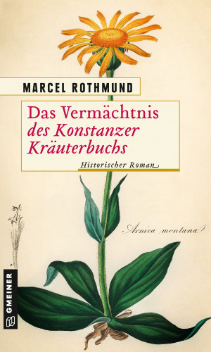 Marcel Rothmund: Das Vermächtnis des Konstanzer Kräuterbuchs