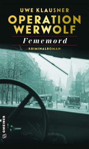 Uwe Klausner: Operation Werwolf - Fememord