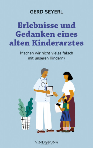 Seyerl Gerd: Erlebnisse und Gedanken eines alten Kinderarztes