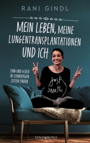 Rani Gindl: Mein Leben, meine Lungentransplantationen und ich