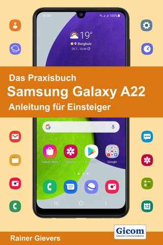 Rainer Gievers: Das Praxisbuch Samsung Galaxy A22 - Anleitung für Einsteiger