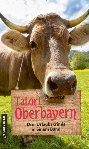 Caroline Sendele, Jürgen Ahrens, Alex Buchenberger: Tatort Oberbayern