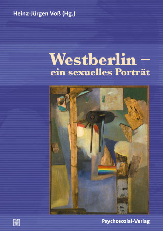Westberlin – ein sexuelles Porträt