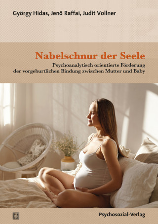 György Hidas, Jenö Raffai, Judit Vollner: Nabelschnur der Seele