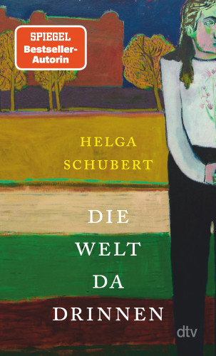Helga Schubert: Die Welt da drinnen