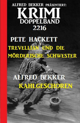 Alfred Bekker, Pete Hackett: Krimi Doppelband 2216