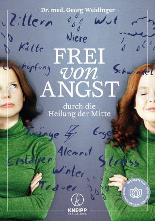 Georg Weidinger: Frei von Angst durch die Heilung der Mitte