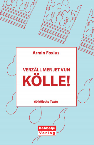 Armin Foxius: Verzäll mer jet vun Kölle!