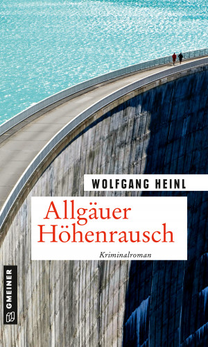 Wolfgang Heinl: Allgäuer Höhenrausch