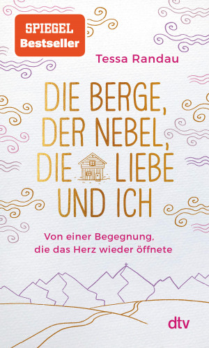 Tessa Randau: Die Berge, der Nebel, die Liebe und ich