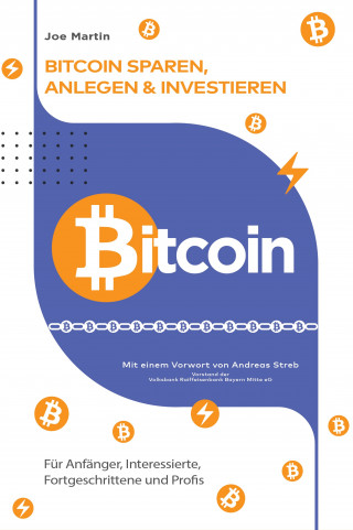 Joe Martin: Bitcoin - sparen, anlegen und investieren(überarbeitete Ausgabe 2024)