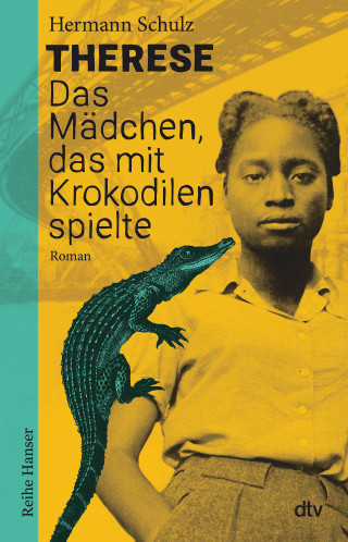 Hermann Schulz: Therese - Das Mädchen, das mit Krokodilen spielte