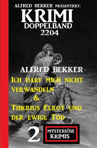 Alfred Bekker: Krimi Doppelband 2204 - 2 Mysteriöse Krimis
