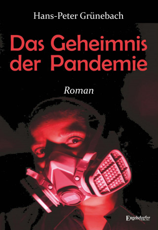 Hans-Peter Grünebach: Das Geheimnis der Pandemie