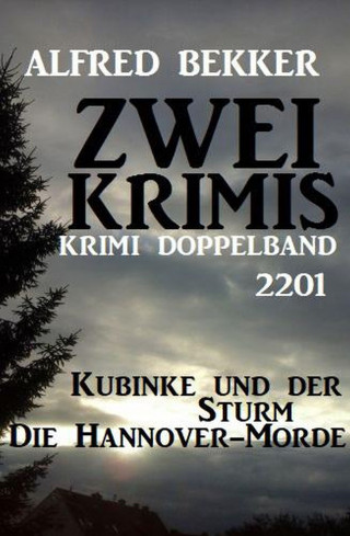 Alfred Bekker: Krimi Doppelband 2201 – Zwei Krimis
