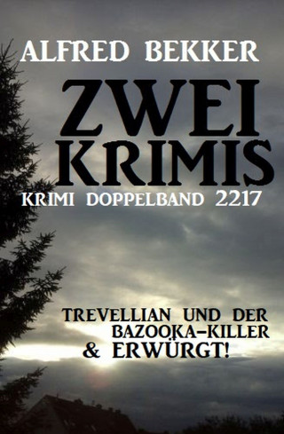 Alfred Bekker: Krimi Doppelband 2217 - Zwei Krimis