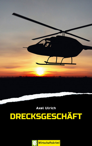 Axel Ulrich: Drecksgeschäft