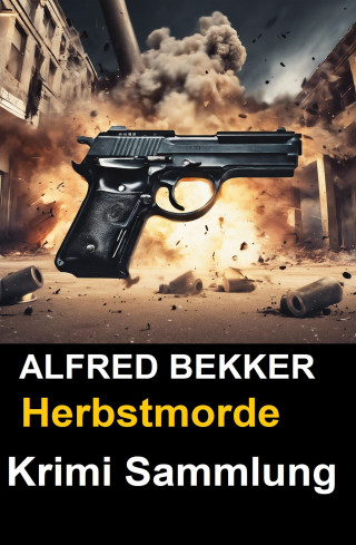 Alfred Bekker: Herbstmorde