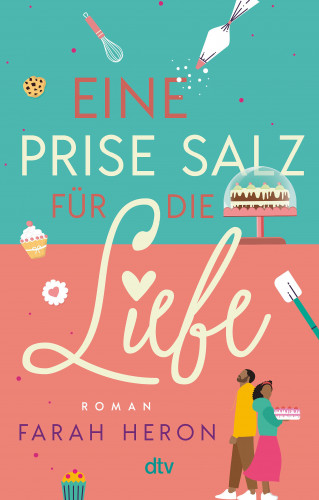 Farah Heron: Eine Prise Salz für die Liebe