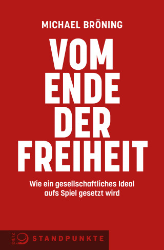 Michael Bröning: Vom Ende der Freiheit