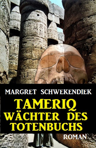 Margret Schwekendiek: Tameriq - Wächter des Totenbuchs