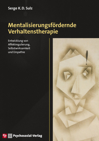Serge K.D. Sulz: Mentalisierungsfördernde Verhaltenstherapie