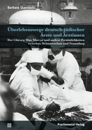 Barbara Stambolis: Überlebenswege deutsch-jüdischer Ärzte und Ärztinnen
