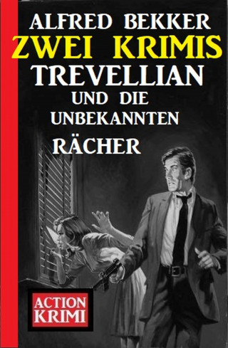 Alfred Bekker: Trevellian und die unbekannten Rächer: Zwei Krimis