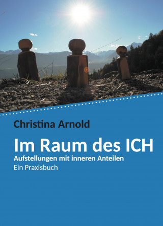 Christina Arnold: Im Raum des ICH