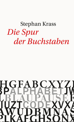 Stephan Krass: Die Spur der Buchstaben