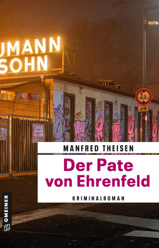 Manfred Theisen: Der Pate von Ehrenfeld