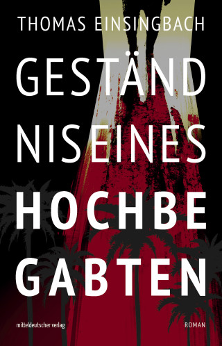 Thomas Einsingbach: Geständnis eines Hochbegabten