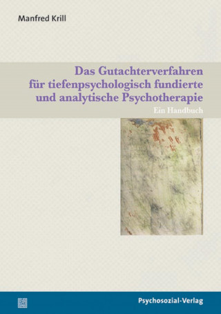 Manfred Krill: Das Gutachterverfahren für tiefenpsychologisch fundierte und analytische Psychotherapie