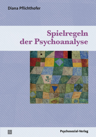 Diana Pflichthofer: Spielregeln der Psychoanalyse