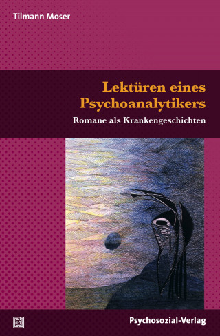 Tilmann Moser: Lektüren eines Psychoanalytikers