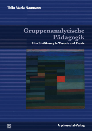 Thilo Maria Naumann: Gruppenanalytische Pädagogik