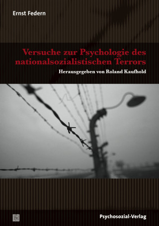 Ernst Federn: Versuche zur Psychologie des nationalsozialistischen Terrors