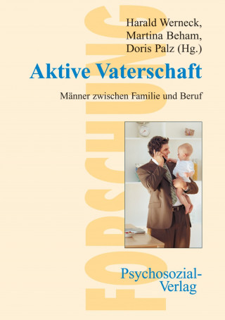 Harald Werneck, Martina Beham, Doris Palz: Aktive Vaterschaft