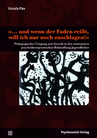 Ursula Pav: »… und wenn der Faden reißt, will ich nur noch zuschlagen!«