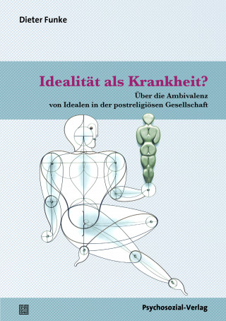 Dieter Funke: Idealität als Krankheit?