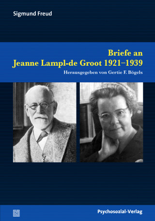 Sigmund Freud: Briefe an Jeanne Lampl-de Groot 1921–1939