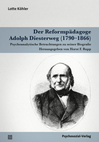 Lotte Köhler: Der Reformpädagoge Adolph Diesterweg (1790–1866)