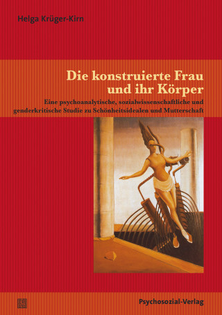 Helga Krüger-Kirn: Die konstruierte Frau und ihr Körper