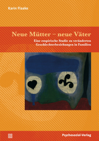 Karin Flaake: Neue Mütter – neue Väter