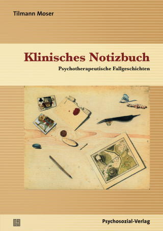 Tilmann Moser: Klinisches Notizbuch
