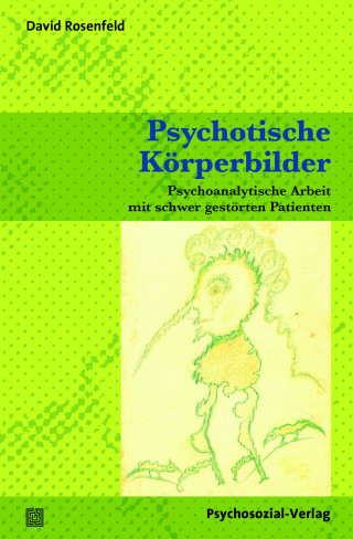 David Rosenfeld: Psychotische Körperbilder